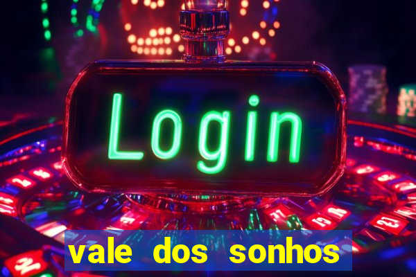 vale dos sonhos franca sp